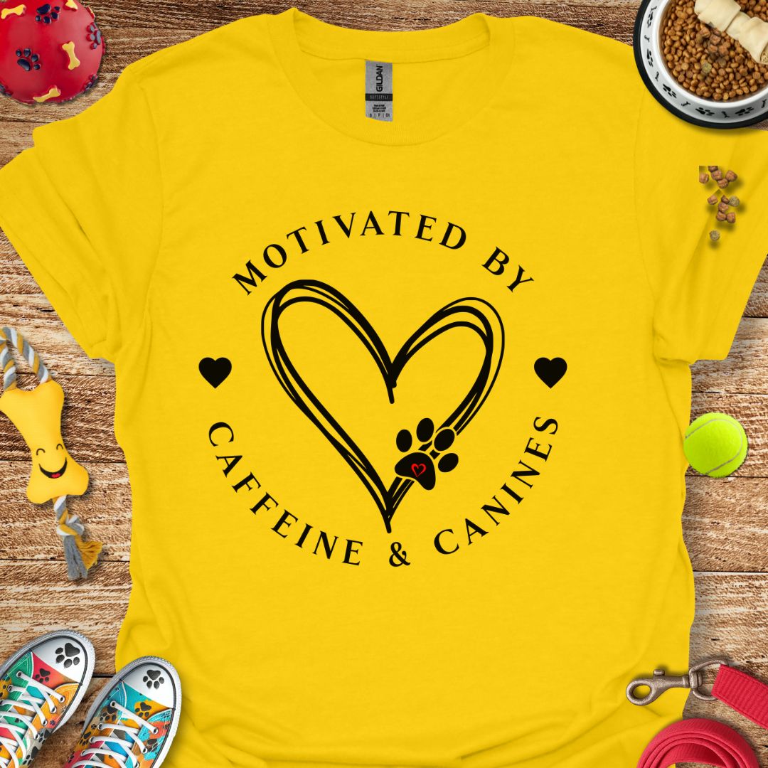 Motivated by Caffeine & Canines T-Shirt