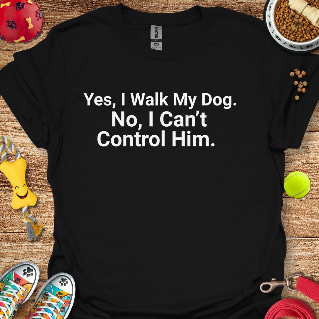 I Can't Control Him T-Shirt