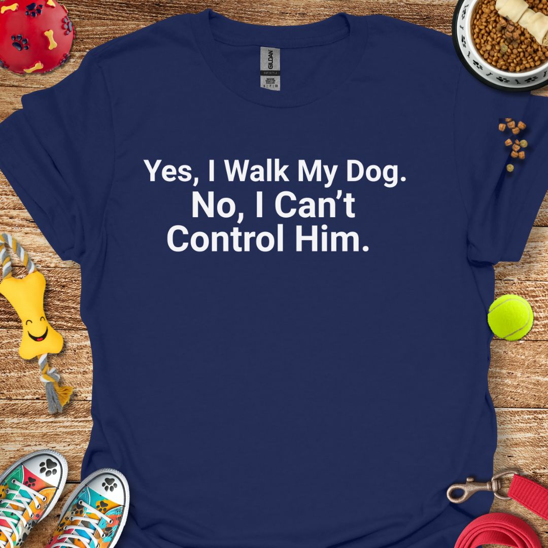 I Can't Control Him T-Shirt