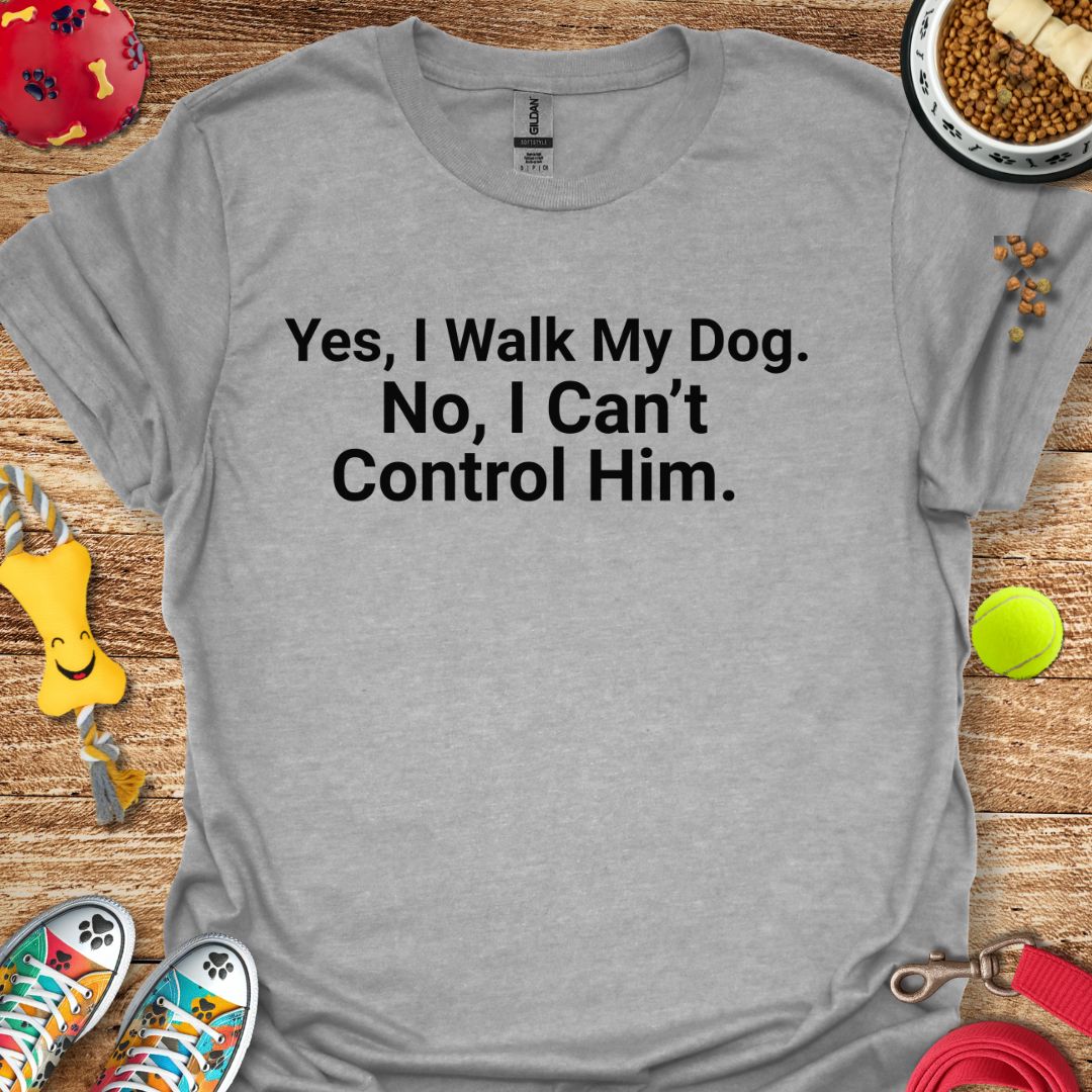 I Can't Control Him T-Shirt
