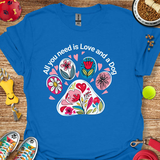 All You Need is Love and a Dog T-Shirt