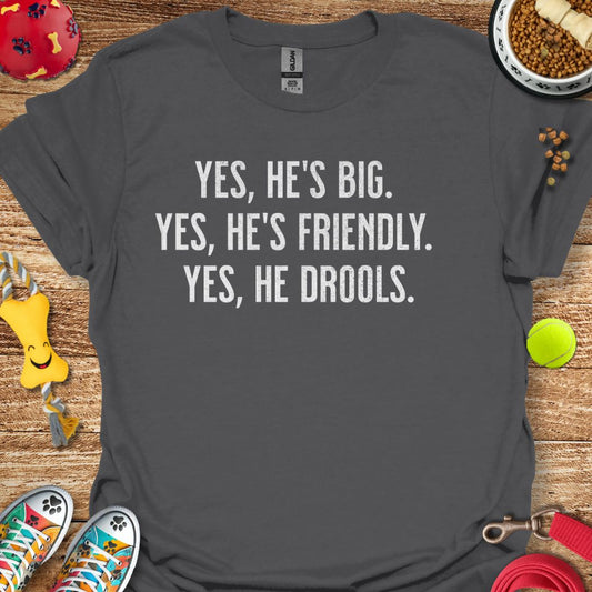 Yes He's Big (distressed) T-Shirt