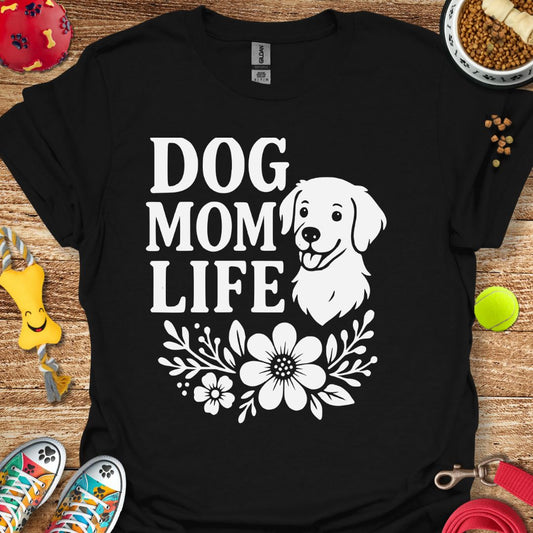 Dog Mom Life T-Shirt