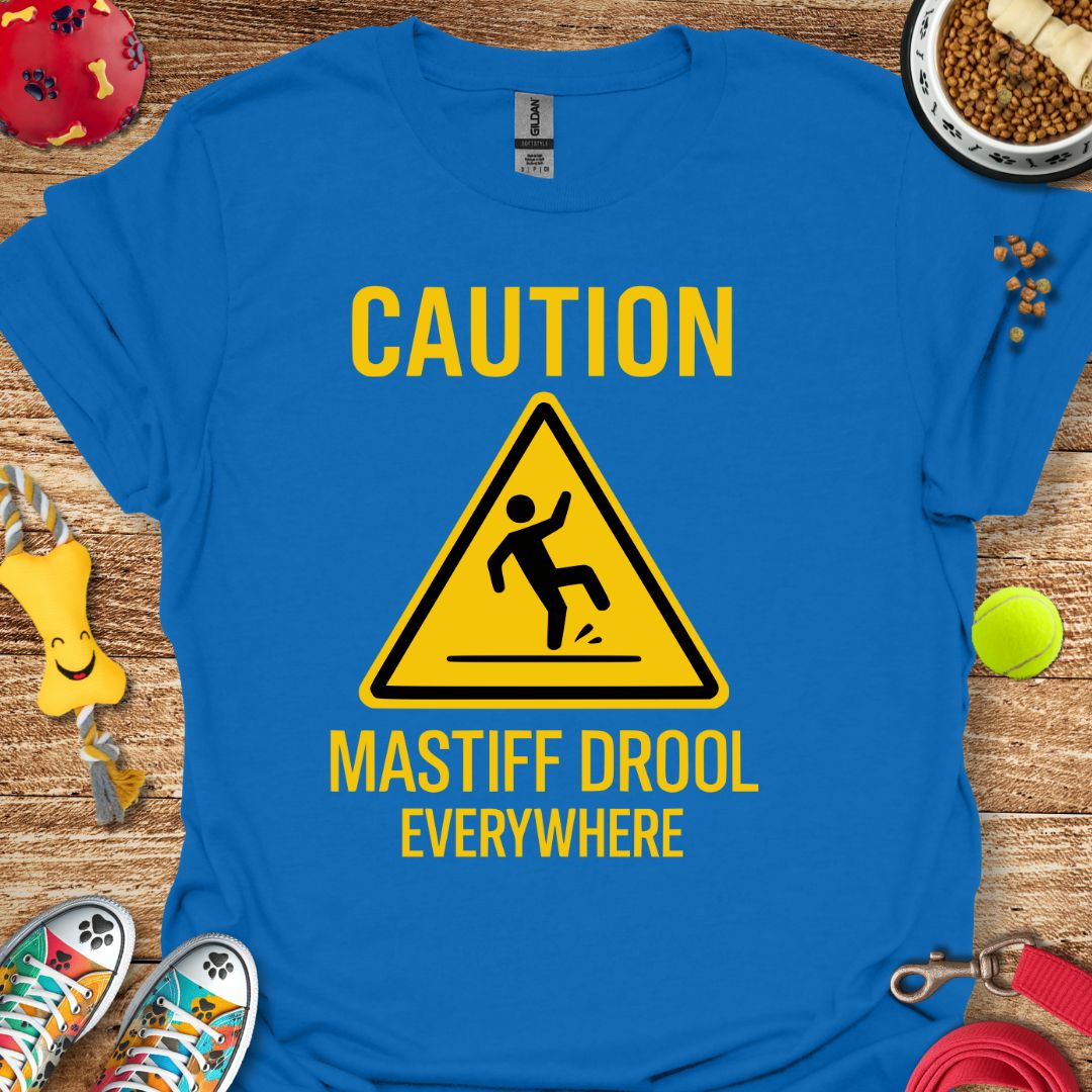 Caution Mastiff Drool T-Shirt