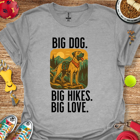Big Dog Big Hikes T-Shirt