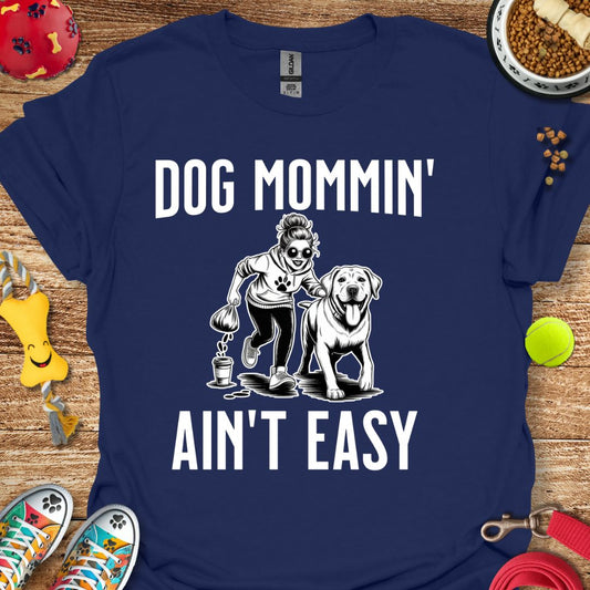 Dog Mommin' T-Shirt