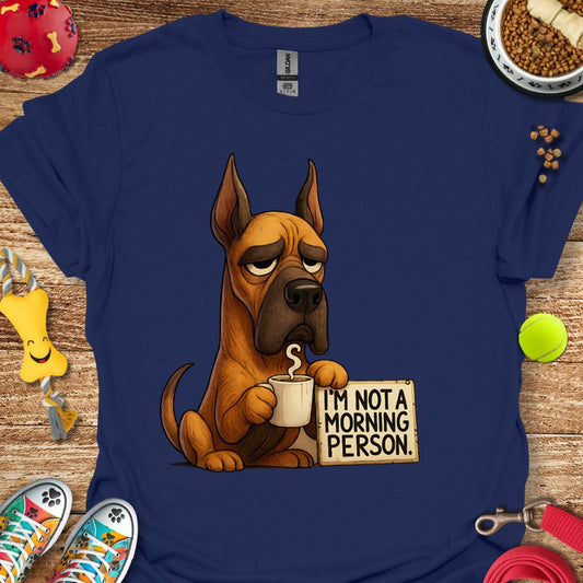 Grumpy Morning Great Dane T-Shirt