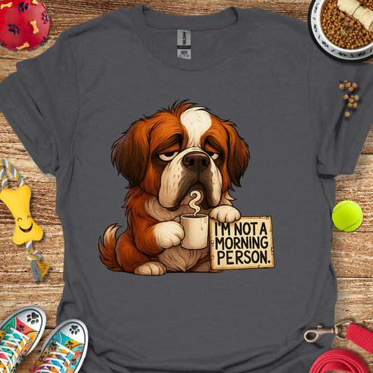 Grumpy Morning Saint Bernard T-Shirt