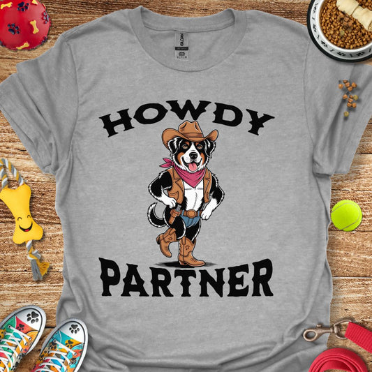 Howdy Partner (Bernese) T-Shirt