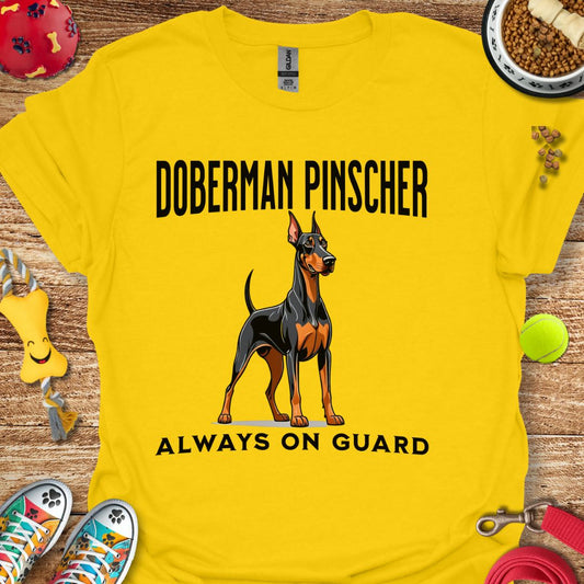 Doberman Pinscher Always on Guard T-Shirt