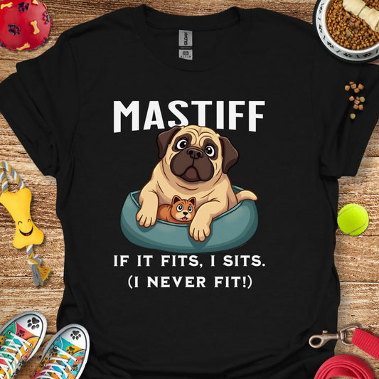 Mastiff If It Fits I Sits T-Shirt