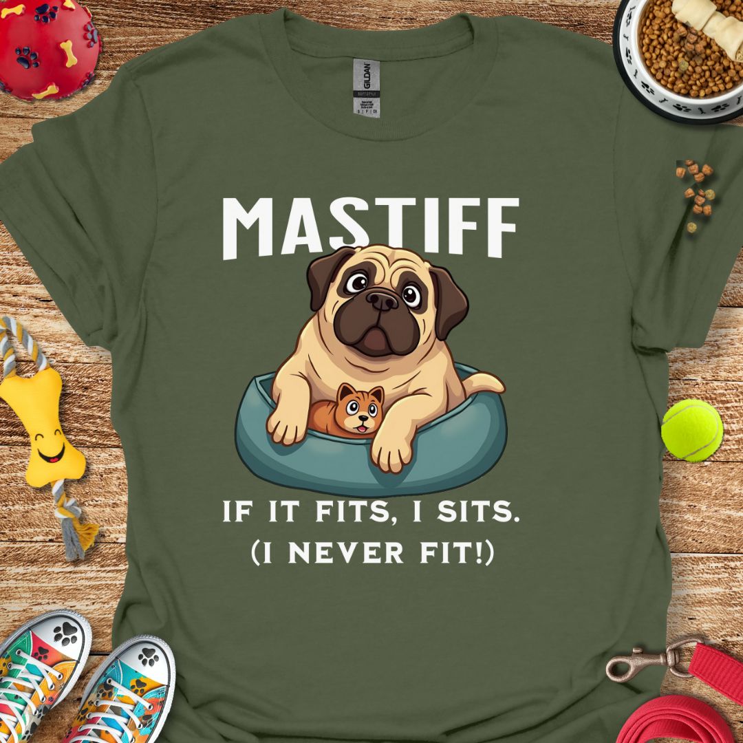 Mastiff If It Fits I Sits T-Shirt