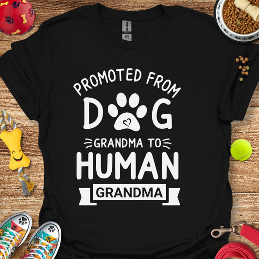 Promoted from Dog Grandma to Human Grandma T-Shirt