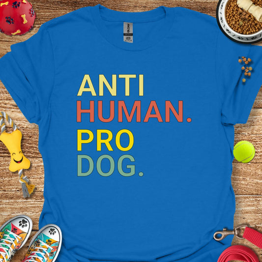 Anti Human Pro Dog T-Shirt
