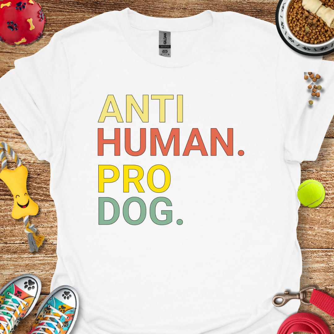 Anti Human Pro Dog T-Shirt