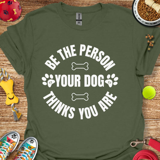 Be the Person T-Shirt