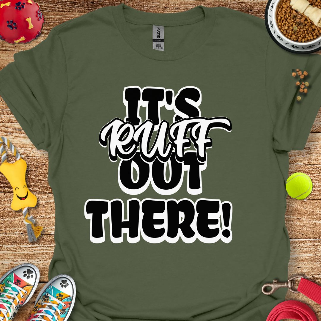 It's Ruff Out There T-Shirt
