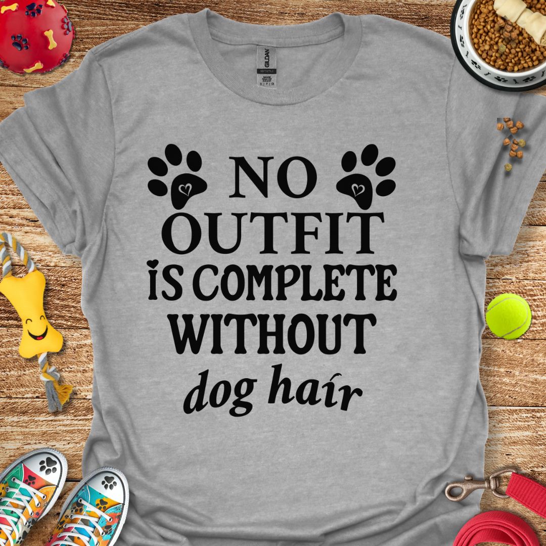 No Outfit is Complete without Dog Hair T-Shirt